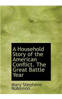 A Household Story of the American Conflict. the Great Battle Year