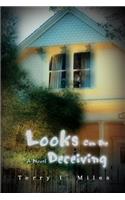 Looks Can Be Deceiving