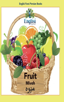 Englisi Farsi Persian Books Fruit M?veh: In Persian, English & Finglisi: Fruit Míveh