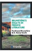BrunetiÃ¨re's Essays in French Literature;