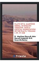 PLAYS OF G. MART NEZ SIERRA. IN ENGLISH