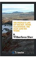 THE PEOPLE'S LIFE OF THE REV. PETER MACK