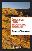 Étude Sur Lord Brougham, Discours