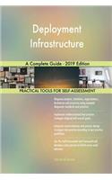 Deployment Infrastructure A Complete Guide - 2019 Edition