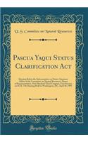 Pascua Yaqui Status Clarification ACT: Hearing Before the Subcommittee on Native American Affairs of the Committee on Natural Resources, House of Representatives, One Hundred Third Congress, First Session on H. R. 734; Hearing Held in Washington, D