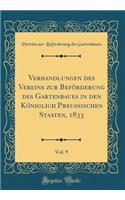 Verhandlungen Des Vereins Zur BefÃ¶rderung Des Gartenbaues in Den KÃ¶niglich PreuÃ?ischen Staaten, 1833, Vol. 9 (Classic Reprint)