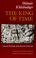 King of Time P: Selected Writings of the Russian Futurian