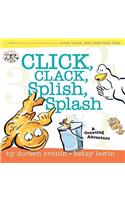 Click, Clack, Splish, Splash