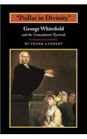 "Pedlar in Divinity": George Whitefield and the Transatlantic Revivals, 1737-1770