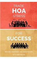 Trade HOA Stress for Success