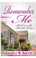 Remember Me: Book 3 in the Seaside Series(3 Seaside)