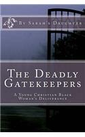 Deadly Gatekeepers: A Young Christian Black Woman's Deliverance