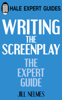 Writing the Screenplay: The Expert Guide