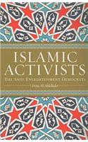 Islamic Activists: The Anti-Enlightenment Democrats
