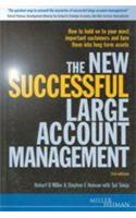 The New Successful Large Account (How To Hold On To Your Most Important Customers &Turn Them Into Long-Term Assets)