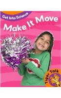 Get Into Science: Make It Move