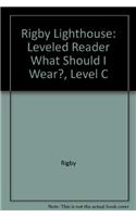 What Should I Wear?: Individual Student Edition (Levels B-D)(Rigby Lighthouse)