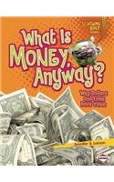 What Is Money, Anyway?