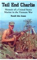 Tail End Charlie: Memoir of a United States Marine in the Vietnam War