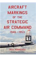 Aircraft Markings of the Strategic Air Command, 1946-1953