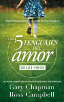 5 Lenguajes del Amor de Los Niños (Revisado)