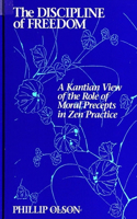 Discipline of Freedom: A Kantian View of the Role of Moral Precepts in Zen Practice