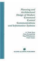Planning and Architectural Design of Modern Command Control Communications and Information Systems