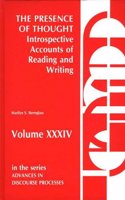 The Presence of Thought--Introspective Accounts of Reading and Writing: Introspective Accounts of Reading and Writing (Advances in Discourse Processes)