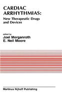 Cardiac Arrhythmias: New Therapeutic Drugs and Devices
