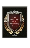 Making of a Ministry Gift