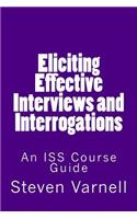 Eliciting Effective Interviews and Interrogations