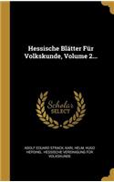 Hessische Blätter Für Volkskunde, Volume 2...