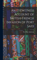 An Eyewitness Account of British-French Invasion of Port Said