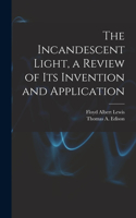 Incandescent Light, a Review of Its Invention and Application