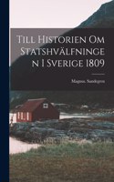 Till Historien Om Statshva&#776;lfningen i Sverige 1809