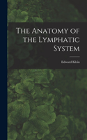 Anatomy of the Lymphatic System