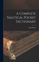 Complete Nautical Pocket Dictionary