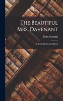 Beautiful Mrs. Davenant: A Novel of Love and Mystery