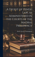 Digest of Hindu Law, as Administered in the Courts of the Madras Presidency