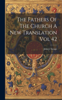 Fathers Of The Church A New Translation Vol 42