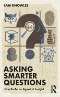 Asking Smarter Questions: How To Be an Agent of Insight(Using Data Better)