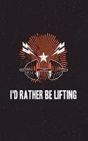 I'd Rather Be Lifting
