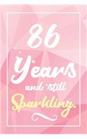 86 Years And Still Sparkling: Lined Journal / Notebook - Cute and Funny 86 yr Old Gift, Fun And Practical Alternative to a Card - 86th Birthday Gifts For Women