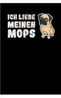 Ich liebe meinen Mops: Notizbuch A5 120 Blanko Seiten Weiß für Hundebesitzer und Hundeliebhaber.