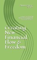 Creating New Financial Flow & Freedom