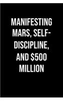 Manifesting Mars Self Discipline And 500 Million