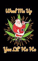 Weed Me Up You Lil' Ho Ho