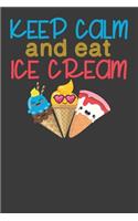 Keep Calm and Eat Ice Cream