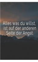 Alles was du willst ist auf der anderen Seite der Angst