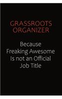 Grassroots Organizer Because Freaking Awesome Is Not An Official Job Title